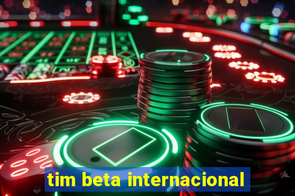 tim beta internacional